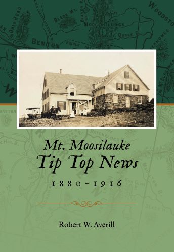 Mt. Moosilauke Tip Top News 1880-1916